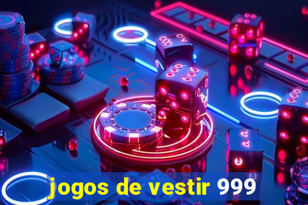 jogos de vestir 999